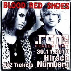 BALD EINSENDESCHLUSS: BLOOD RED SHOES, 30.11.2010, HIRSCH/NBG.