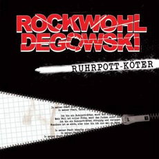 CD REZI RUHRPOTT PUNK: ROCKWOHL DEGOWSKI, RUHRPOTT-KÖTER