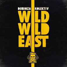 CD REZI DUB: DUBIOZA KOLEKTIV,  WILD WILD EAST