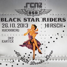 DEMNÄCHST EINSENDESCHLUSS, .rcn präs.: BLACK STAR RIDERS, SA. 26.10.2013 HIRSCH-NBG
