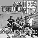 DEMNÄCHST EINSENDESCHLUSS, .rcn präsentiert: TERROR + DEEZ NUTS, DI. 29.04.2014, HIRSCH NBG.