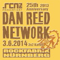 HEUTE EINSENDESCHLUSS: .rcn präsentiert DAN REED NETWORK, DI. 03.06.2014 ROFA NBG.