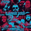 HEUTE EINSENDESCHLUSS: .rcn präsentiert DJANGO 3000, DO. 27.04.2017, WÜ-POSTHALLE