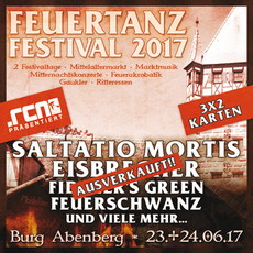 MORGEN EINSENDESCHLUSS: .rcn präsentiert FEUERTANZ FESTIVAL 2017, 23.+24.06.2017, BURG ABENBERG BEI SCHWABACH