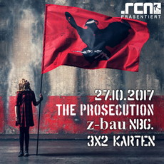 DONNERSTAG EINSENDESCHLUSS: .rcn präsentiert: THE PROSECUTION, FR. 27.10.2017, Z-BAU, NÜRNBERG