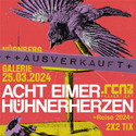 Freitag Einsendeschluss: .rcn präsentiert Acht Eimer Hühnerherzen, Mo. 25.03.2024, Nürnberg, Z-Bau Galerie