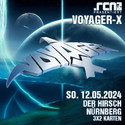 Samstag Einsendeschluss: .rcn präsentiert VOYAGER-X, Sonntag, 12.05.2024, Nürnberg, Hirsch