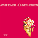 CD REZI PUNKROCK: ACHT EIMER HÜHNERHERZEN - ACHT EIMER HÜHNERHERZEN