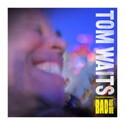 CD REZI: TOM WAITS, BAD AS ME