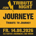 Donnerstag Einsendeschluss: .rcn präsentiert: TRIBUTE NIGHT - JOURNEYE, Fr. 14.08.2026, Nürnberg, Der Hirsch