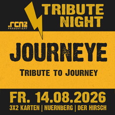 Donnerstag Einsendeschluss: .rcn präsentiert: TRIBUTE NIGHT - JOURNEYE, Fr. 14.08.2026, Nürnberg, Der Hirsch