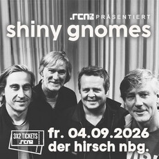 .rcn präsentiert: SHINY GNOMES, FR. 04.09.2026. Nü ...