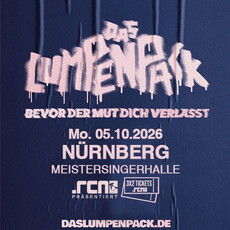 Oktober: .rcn präsentiert: DAS LUMPENPACK, Montag, 05.10.2026, Nbg. Meistersingerhalle