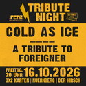 Tribute Night im Oktober im Hirsch: Fr. 16.10.2026, COLD AS ICE - TRIBUTE TO FOREIGNER