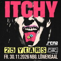 Einsendeschluss Sonntag, 25.10.2026: .rcn präsentiert ITCHY, Fr. 30.10.2026, Nbg. Löwensaal
