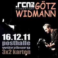 BALD EINSENDESCHLUSS: .rcn präsentiert: GÖTZ WIDMANN, 16.12. WÜRZBURG POSTHALLE