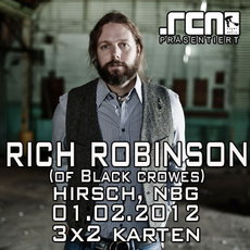 DEMNÄCHST EINSENDESCHLUSS: .RCN PRÄSENTIERT RICH ROBINSON (BLACK CROWES), 1.2.12 NÜRNBERG HIRSCH