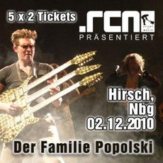 MORGEN EINSENDESCHLUSS: .rcn PRÄSENTIERT DER FAMILIE POPOLSKI (AUSVERKAUFT) IM HIRSCH, 2.12.2010