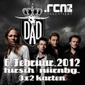 BALD EINSENDESCHLUSS: .rcn präsentiert: D-A-D, 6. FEBRUAR 2012, HIRSCH NÜRNBERG