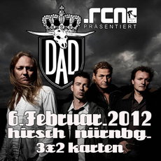 BALD EINSENDESCHLUSS: .rcn präsentiert: D-A-D, 6. FEBRUAR 2012, HIRSCH NÜRNBERG