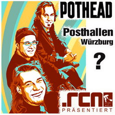 POTHEAD KONZERT HEUTE ABEND WIRD VERLEGT!
