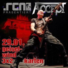 HINWEIS: ACCEPT 29.01.11 IN GEISELWIND IN GRÖSSERE HALLE VERLEGT