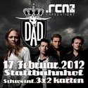 BALD EINSENDESCHLUSS: .rcn präsentiert: D-A-D, 17. FEBRUAR 2012, STATTBAHNHOF SCHWEINFURT