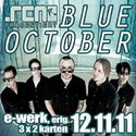 DEMNÄCHST EINSENDESCHLUSS: BLUE OCTOBER IM E-WERK, ERLANGEN 12.11.2011 (SAMSTAG)
