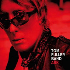 CD REZI SONGWRITER: TOM FULLER BAND, ASK
