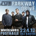 IN KÜRZE EINSENDESCHLUSS: PARKWAY DRIVE am Sonntag Abend in der Posthalle Würzburg! (22.4.2012)