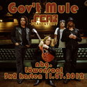 BALD EINSENDESCHLUSS: .rcn präsentiert GOV'T MULE, Mittwoch 11.7.2012, NÜRNBERG LÖWENSAAL