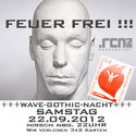 DEMNÄCHST EINSENDESCHLUSS: .RCN PRÄSENTIERT FEUER FREI-FETE, SAMSTAG, 22.09.2012 IM HIRSCH!