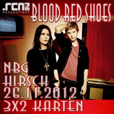 DEMNÄCHST EINSENDESCHLUSS: .rcn präsentiert: BLOOD RED SHOES, Montag, 26.11.2012, Hirsch Nbg.