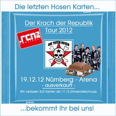 BALD EINSENDESCHLUSS: 3X2 KARTEN FÜR DIE TOTEN HOSEN, 19.12.2012 NÜRNBERG-ARENA