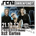 BALD EINSENDESCHLUSS: .rcn präsentiert OHRENFEINDT, Freitag, 21.12.2012 Posthalle WÜ