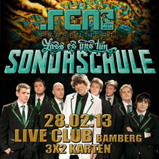 DEMNÄCHST EINSENDESCHLUSS: .rcn präsentiert: SONDASCHULE, DO 28.02.2013 LIVE CLUB, BAMBERG