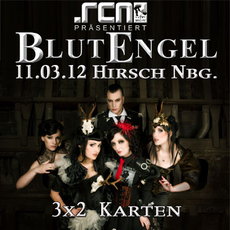 DEMNÄCHST EINSENDESCHLUSS: .rcn präsentiert: BLUTENGEL, MO. 11.03.2013 HIRSCH NBG.