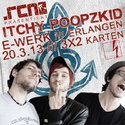 BALD EINSENDESCHLUSS: .rcn präsentiert ITCHY POOPZKID, Mittwoch 20.03.2013, E-Werk, Erlangen
