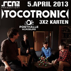 DEMNÄCHST EINSENDESCHLUSS: .rcn präsentiert: TOCOTRONIC, Freitag 05.04.2013, POSTHALLE WÜ