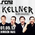 DEMNÄCHST EINSENDESCHLUSS: .rcn präsentiert: KELLNER, Mittwoch, 01.05.2013, HIRSCH NÜRNBERG