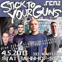 BALD EINSENDESCHLUSS: .rcn präsentiert: STICK TO YOUR GUNS, Samstag 04.05.2013, SW-STATTBAHNHOF
