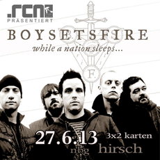 DEMNÄCHST EINSENDESCHLUSS: .rcn präsentiert: BOYSETSFIRE, DO 27.06.2013, NÜRNBERG-HIRSCH