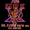 HEUTE EINSENDESCHLUSS: .rcn präsentiert: UGLY KID JOE, 30.7.2013 ROFA NBG.