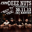 BALD EINSENDESCHLUSS, .rcn präsentiert.: DEEZ NUTS, SA. 30.11.2013 POSTHALLE WÜRZBURG