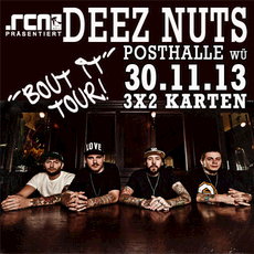 BALD EINSENDESCHLUSS, .rcn präsentiert.: DEEZ NUTS, SA. 30.11.2013 POSTHALLE WÜRZBURG