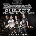 MORGEN EINSENDESCHLUSS: .rcn präsentiert: MUSTASCH, 01.12.2013, NBG-HIRSCH