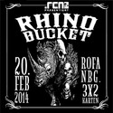 DEMNÄCHST EINSENDESCHLUSS, .rcn präsentiert: RHINO BUCKET, DO. 20.02.2014, NBG. ROCKFABRIK