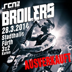 DEMNÄCHST EINSENDESCHLUSS, .rcn präsentiert: BROILERS, 28.3.14 STADTHALLE FÜ