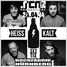 DEMNÄCHST EINSENDESCHLUSS, .rcn präsentiert: HEISSKALT, DO. 24.04.2014, NBG. ROCKFABRIK