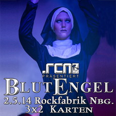 DEMNÄCHST EINSENDESCHLUSS, .rcn präsentiert: BLUTENGEL, FR. 02.05.2014, ROFA NBG.